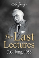 The Last Lectures: C.G. Jung, 1958 1685035795 Book Cover