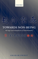 Towards Non-Being: The Logic and Metaphysics of Intentionality 0198783604 Book Cover