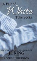 A Pair of White Tube Socks 0982901402 Book Cover