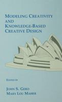 Modeling Creativity and Knowledge-Based Creative Design 1138976237 Book Cover