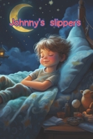 Johnny's slippers B0CG7QRZJY Book Cover
