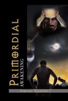 Primordial: Awakening 1479794767 Book Cover