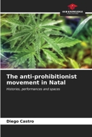 The anti-prohibitionist movement in Natal: Histories, performances and spaces B0CL8G326C Book Cover