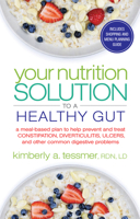 Your Nutrition Solution to a Healthy Gut 1601633688 Book Cover