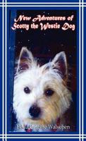 New Adventures of Scotty the Westie Dog 1937911020 Book Cover