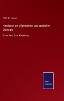 Handbuch der allgemeinen und speciellen Chirurgie: Erster Band Erste Abtheilung 3375093691 Book Cover