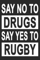 No To Drugs Yes To Rugby: Dot Grid Journal, Notebook or Diary (Size 6x9) with 120 Pages 1673345247 Book Cover