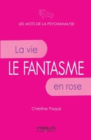 Le fantasme: La vie en rose. 2212546947 Book Cover