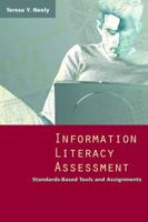 Information Literacy Assessment: Standards-Based Tools And Assignments 0838909140 Book Cover