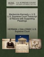 Mackenzie-Kennedy v. U S U.S. Supreme Court Transcript of Record with Supporting Pleadings 1270291424 Book Cover