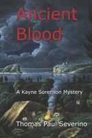 Ancient Blood: A Kayne Sorenson Mystery 173222787X Book Cover