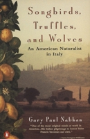 Songbirds, Truffles, and Wolves: An American Naturalist in Italy 0140239723 Book Cover