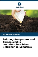 Führungskompetenz und Turnaround in landwirtschaftlichen Betrieben in Südafrika (German Edition) 6208071828 Book Cover