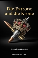 Die Patrone und die Krone: Der indische Aufstand von 1857, das Ende der Ostindien-Kompanie und die Geburt des britischen Raj B0GWMLPSPJ Book Cover