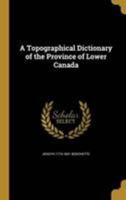 A Topographical Dictionary of the Province of Lower Canada 1371667187 Book Cover