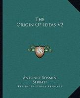 The Origin Of Ideas V2 1163125636 Book Cover