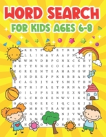 Word Search For Kids Ages 6-8 B09DDV4TSX Book Cover