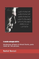 Il Cavallo Selvaggio Dell'ira : Introduzione All'opera Di Ahmad Shamlu, Poeta Ribelle Del '900 Persiano 1548793027 Book Cover