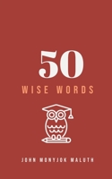 50 Wise Words (Creative Nonfiction Series) 1656621169 Book Cover