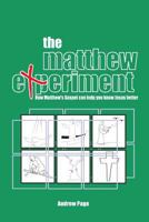 The Matthew Experiment: How Matthew's Gospel Can Help You Know Jesus Better 3957760690 Book Cover