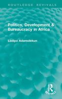 Politics, Development & Bureaucracy in Africa 1041324839 Book Cover
