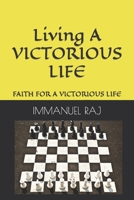 A VICTORIOUS LIFE: FAITH FOR A VICTORIOUS LIFE B0CHL9TL5N Book Cover