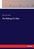 The Making of a Man 1165112817 Book Cover