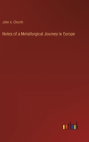 Notes of a Metallurgical Journey in Europe 0469026707 Book Cover
