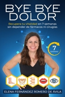 BYE BYE DOLOR: Recupera tu vitalidad en 7 semanas sin depender de fármacos ni cirugías (Spanish Edition) B0DQWHWJ6Q Book Cover