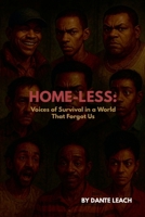 Home-Less: Voices of Survival in a World That Forgot Us B0G3MH2H6H Book Cover