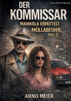 Mankola ermittelt: Müllabfuhr - 2. Fall (German Edition) 3695719818 Book Cover