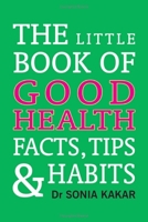 The Little Book of Good Health: Facts, Tips and Habits 8122205224 Book Cover