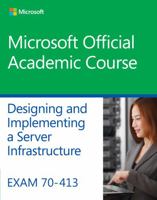 Exam 70-413 Designing and Implementing a Server Infrastructure 1118789180 Book Cover