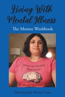 Living With Mental Illness: The Mentee Workbook 1638447926 Book Cover