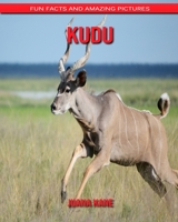 kudu: Fun Facts and Amazing Pictures B088BDSXJN Book Cover