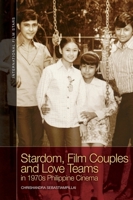 Stardom, Film Couples and Love Teams in 1970s Philippine Cinema (International Film Stars) 1399521004 Book Cover
