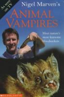 Nigel Marven's Animal Vampires (Nigel Marven) 0439999472 Book Cover