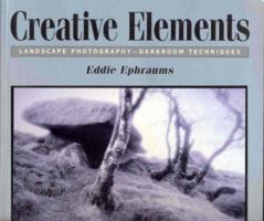 Creative Elements: Landscape Photography-Darkroom Techniques 0863433979 Book Cover