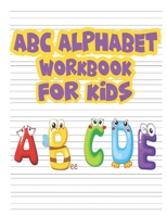 ABC : Alphabet Workbook for Kids: Alphabet Handwriting Practice workbook for kids | Preschool Practice Handwriting Workbook: Pre K, Kindergarten and Kids Ages 3-5 Reading And Writing 1679841092 Book Cover