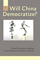 Will China Democratize? (A Journal of Democracy Book) 1421412438 Book Cover