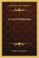 A Local Habitation 0548304351 Book Cover
