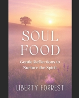 Soul Food: Gentle Reflections to Nurture the Spirit B0FW47WN2N Book Cover