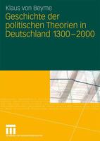 Geschichte der politischen Theorien in Deutschland 1300-2000 3531198882 Book Cover