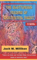 The Gluttonous Feeding of Existential Angst B0B3952N3M Book Cover