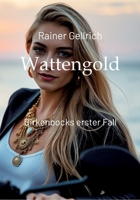 Wattengold: Birkenbocks erster Fall (German Edition) 3384577973 Book Cover