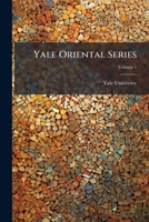 Yale Oriental Series: Researches, Volume 1... 1279874163 Book Cover