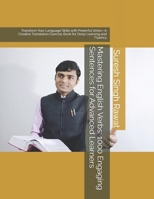 Mastering English Verbs: 1000 Engaging Sentences for Advanced Learners: Transform Your Language Skills with Powerful Verbs—A Creative Translation ... Journey from Beginner to Superior) B0DXP6LPWC Book Cover