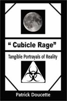 Cubicle Rage: Tangible Portrayals of Reality 059519348X Book Cover