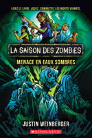 La Saison Des Zombies: N&#730; 2 - Menace En Eaux Sombres 1039712479 Book Cover