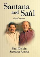Santana and Saul: A Dual Memoir 1477204237 Book Cover